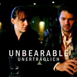 Title of UNBEARABLE  Unertrglich Short film by Marcello Filipelli 2012