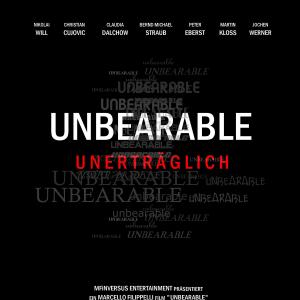 UNBEARABLE  UNETRGLICH a film by Marcello Filippelli