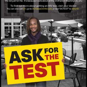 Ask for the Test Campaign An HIVAIDS Awareness Campaign sponsored by DCs Department of Health