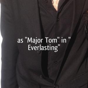 As Major Tom in the film Everlasting