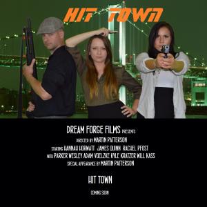 The official Movie poster for the new short film Hit Town featuring James Quinn left Rachel Pfost middle  Hannah Horwatt Right