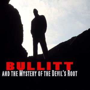 Richard Gonzalez is Bullitt in Bullitt and the Mystery of the Devils Root