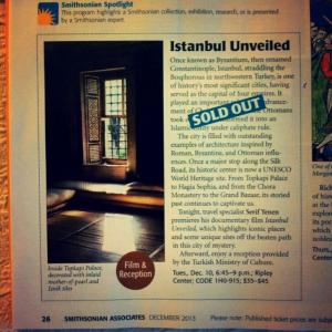 Istanbul Unveiled was premiered at the Smithsonian Institute in Washington DC Tickets were sold out from much before