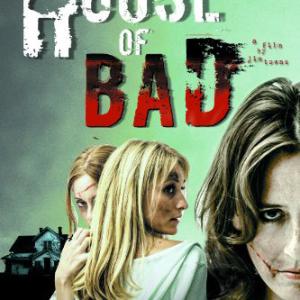 House of Bad Domestic  International distribution Winner of Big Bear Horror Fest Audience choice Starring