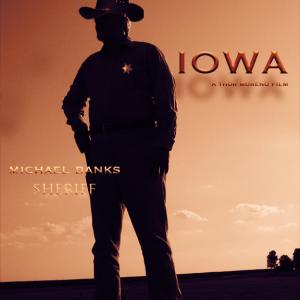 Michael as The Sheriff on a promotional poster for Thor Morinos 2012 film Iowa