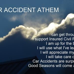 Get up each morning and be encouraged by repeating the Car Accident Athem Dont give up or give in