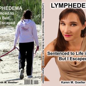 Karen Goeller on her book cover... Lymphedema: Sentenced to Bed, but I Escaped.