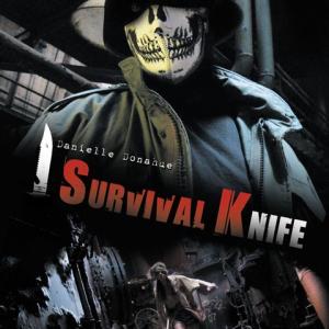 Survival Knife 2013 starring Danielle Donahue directed by Mike McKown written by Jim Towns