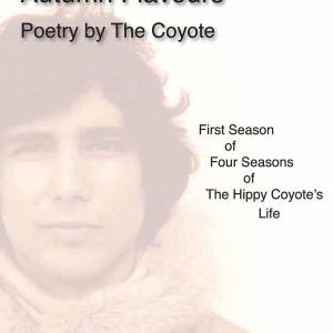 First poetry book of Coyote Written 1968 to 1974 Sheesh This book is dark I hadnt learned to smile yet and I dated a witch who got me into Lovecraft was seduced by a biker wife and broke up a marriage Macabre stuff about current gruesome eve