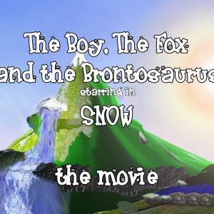 The Boy, The Fox and The Brontosaurus: starring in SNOW - the movie