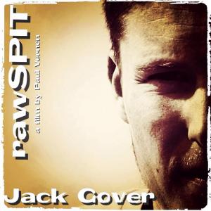 Jack gover starring in Rawspit