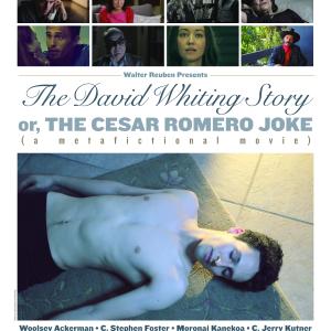 Full title The David Whiting Story or the Cesar Romero Joke a metafictional movie 2014