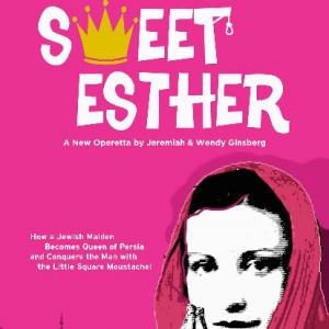 Esther Sweet Esther A New Operetta by Jeremiah  Wendy Ginsberg