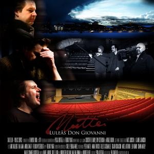 Mattei Don Giovanni of Lule  a documentary following famous operasinger Peter Mattei on his journey towards completing a very special opera in his old wintery hometown in the far north of icy Sweden Editing Fredrik Ydhag