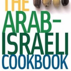 The Arab-Israeli Cookbook - recipes by Robin Soans with a foreword by Claudia Roden. Conceived and edited by Cheryl Robson.