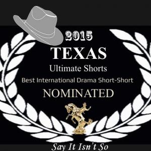 Official Nomination: Best International Drama Short Short for Texas Ultimate Shorts Film Festival 2015