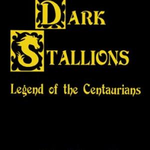 DARK STALLIONS - Legend of the Centaurians... William Simpson's new fantasy trilogy set to release March 15, 2016... TV series potential?