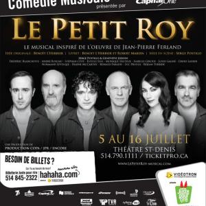 Le Petit Roy Musical Music and Lyrics by JeanPierre Ferland Book by Robert Marien and Benot LHerbier Directed by Serge Postigo Produced by Juste Pour RireGilbert Rozon