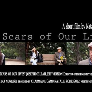 The Scars of Our Lives short film Starring Josephine Leah and Jeff Vernon Written  Directed by Natalie Rodriguez DP  Edited by Charmaine Camu Sound by Mark Richards Makeup by Betina Newkirk