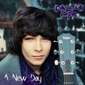 Album Artwork for Dalton Cyr CD released in December 2014 titled A New Day containing 6 original songs writtencowritten and performed by Dalton Cyr