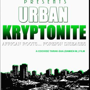 URBAN KRYPTONITE (African Roots, Foreign Diseases)