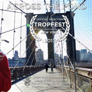 Across the Pond Tropfest NYC Finalist