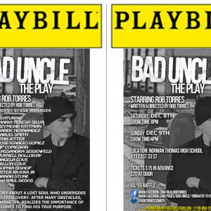 Here is the playbill for my play Bad Uncle It debut at Norman Thomas High School in December 2012