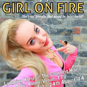 Debut Show 1 hour one woman show Girl On Fire! 2014