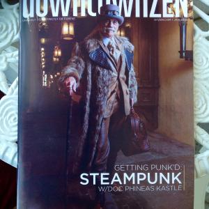 Doc Phineas gracing the cover of Downtown Zen Magazine Jan 2015 with a 13 page editorial of his mivies his popularity on TV and being the world face of the Steampunk movement Produced worldwide by Zappos