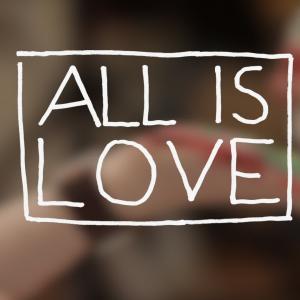 All Is Love 2013