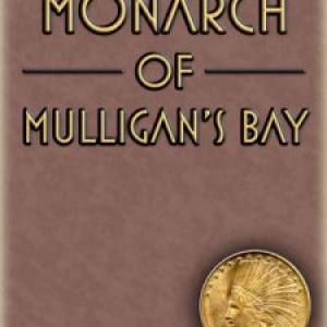 Cover of 'Monarch of Mulligan's Bay' copyright 2008