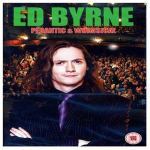 Ed Byrne in Ed Byrne Pedantic and Whimsical 2006