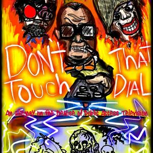 Poster artwork for the film Dont Touch That Dial using a caricature of Michael Q Schmidt center as lead character Donnie DeFayo