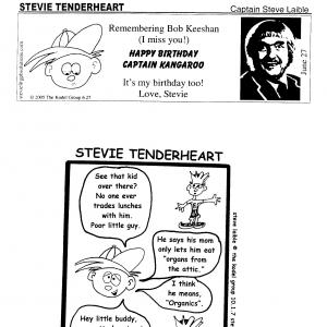 Stevie Tenderheart Comic Strip ran from 2005-2010. Created by Steve William Laible