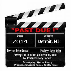 PAST DUE is COMING ! Starring Eric Roberts Rudy Youngblood and directed by Robert Conrad