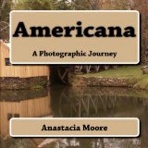 Americana A Photographic Journey    a small sampling of professional photographs of iconic images