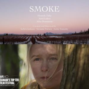 SMOKE -Canada's top 10 -Toronto International Film Festival. Montreal World Film Festival