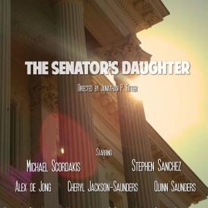 The Senators Daughter Starring Michael Scordakis Stephen Sanchez Alex De Jong Cheryl JacksonSaunders Quinn Saunders Directed by Jonathan P Ritter Produced by Elena Altman and MMTB Studios 2015