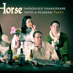 A Horse. Improvised Shakespeare with a Modern Twist