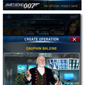 A 2015 action-packed multiplayer strategy RPG, JAMES BOND 007: World of Espionage: Seduce beautiful allies, drive fantastic cars and execute foul villains, like Terry Stroud as Dauphin Baleine. From MGM/Glu Games Inc