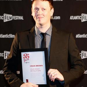 Atlantic Film Festival 2015  Best Actor Award Winner  Craig Brown in Your Money or Your Wife