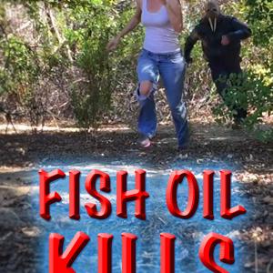 Fish Oil Kills Promotional Poster.