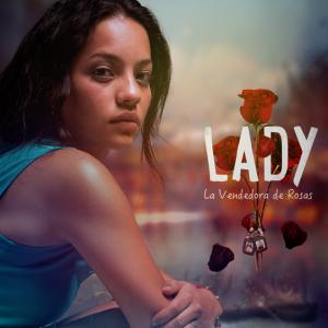 Lady La Vendedora de Rosas. Sony Pictures Television / Teleset 2015